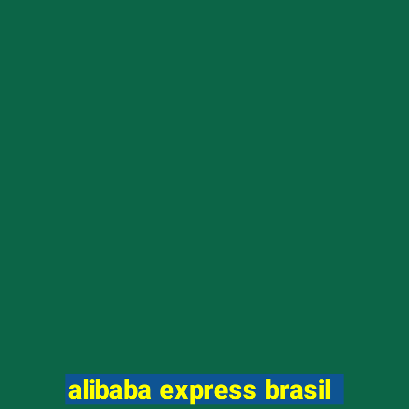 alibaba express brasil