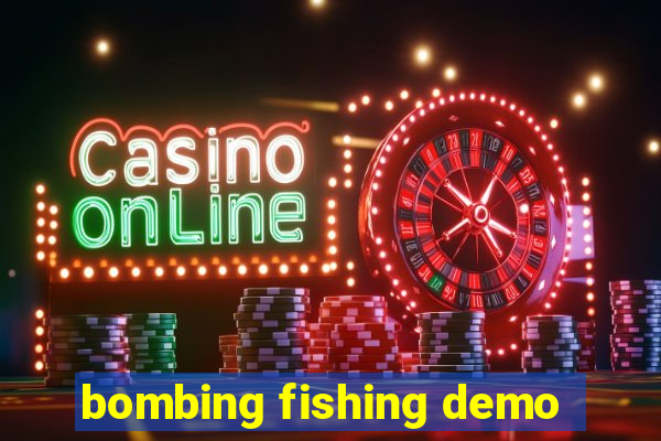 bombing fishing demo