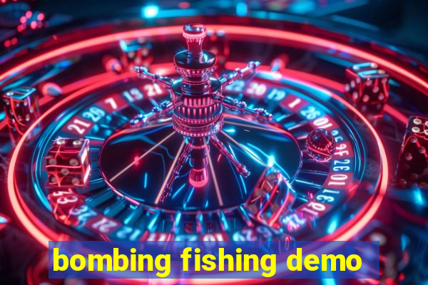 bombing fishing demo