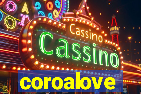 coroalove