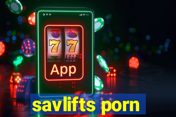 savlifts porn