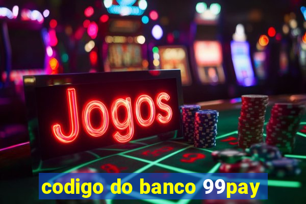 codigo do banco 99pay