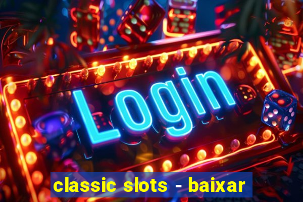 classic slots - baixar