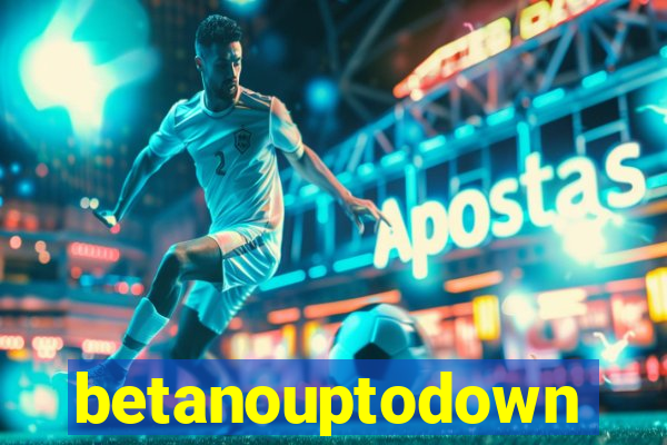 betanouptodown