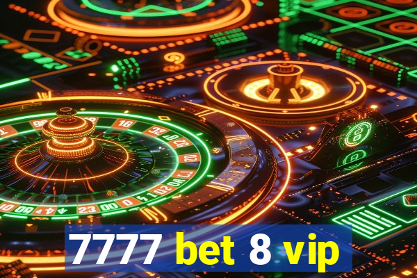 7777 bet 8 vip