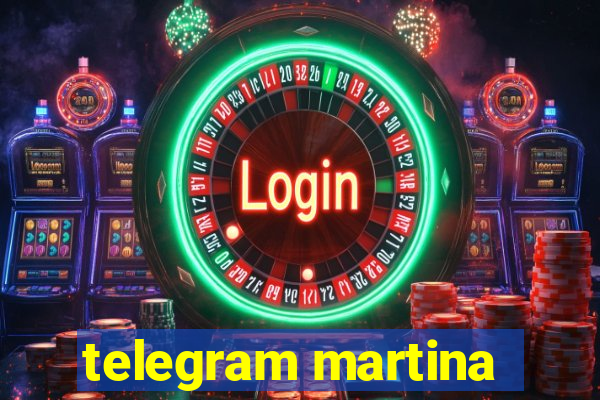 telegram martina