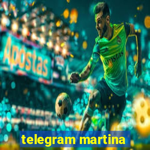 telegram martina