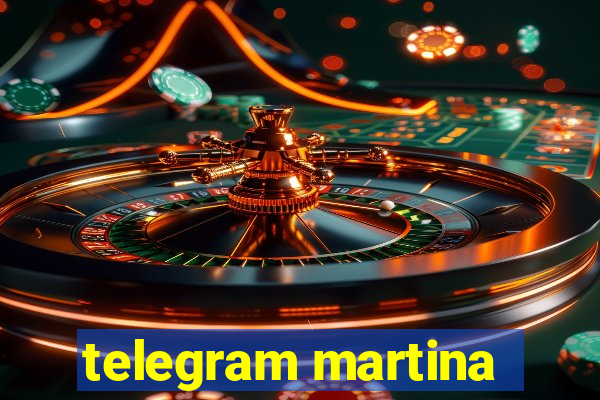 telegram martina