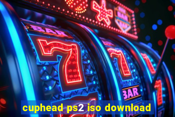 cuphead ps2 iso download