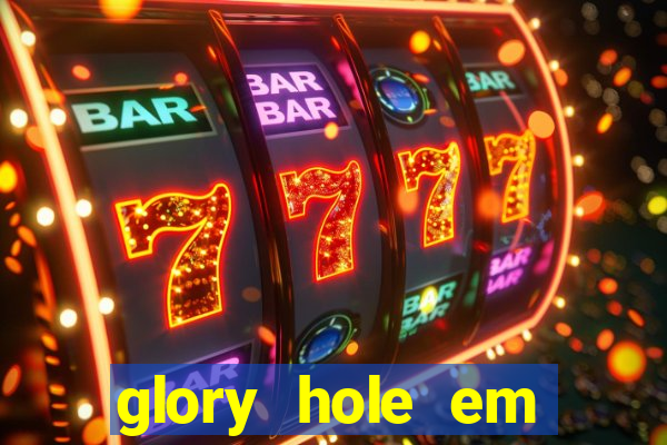 glory hole em porto alegre