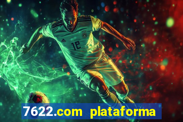 7622.com plataforma de jogos