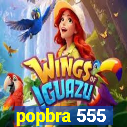 popbra 555