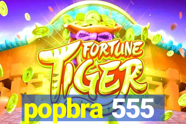 popbra 555