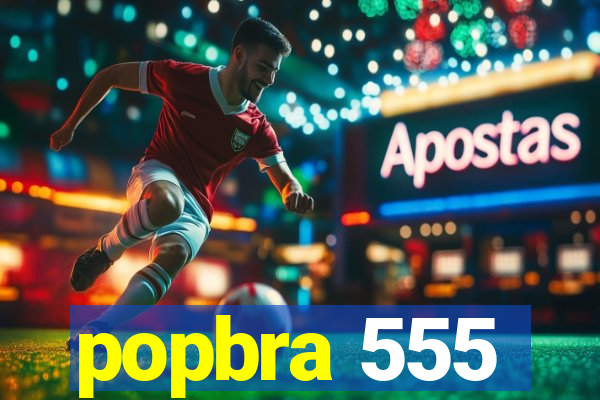 popbra 555