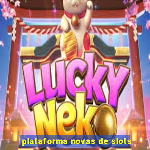 plataforma novas de slots