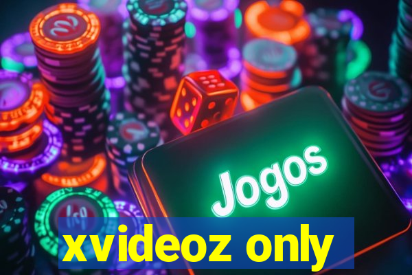 xvideoz only