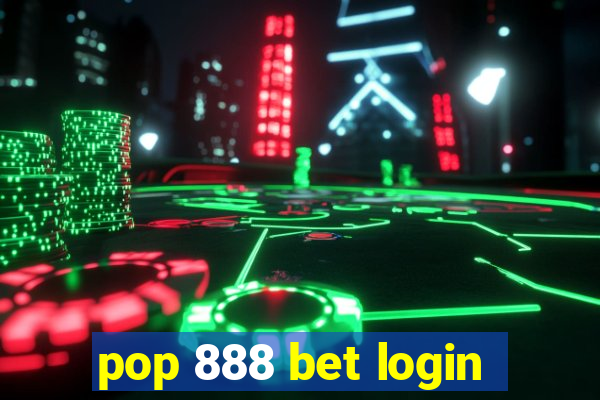 pop 888 bet login