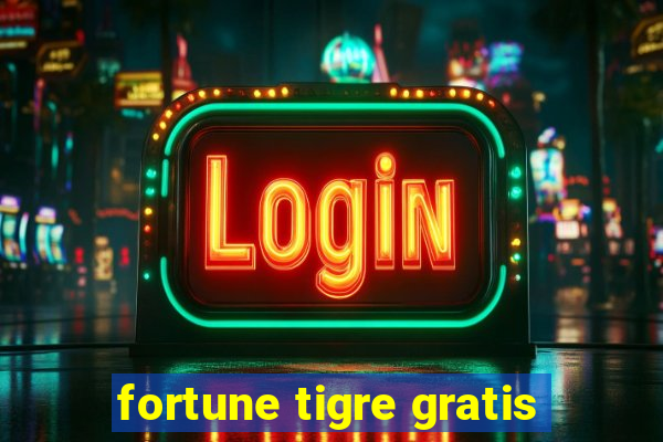 fortune tigre gratis