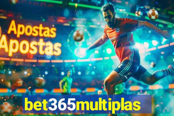 bet365multiplas