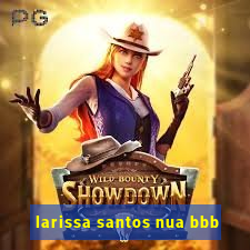 larissa santos nua bbb