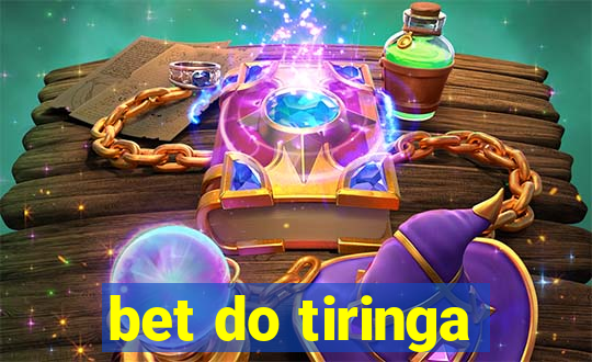 bet do tiringa