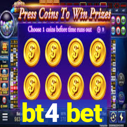 bt4 bet