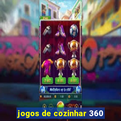 jogos de cozinhar 360