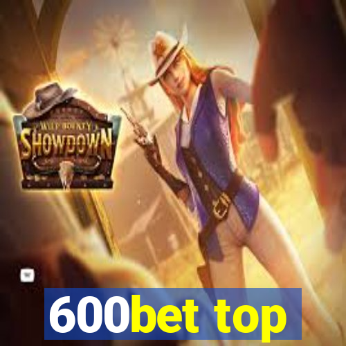 600bet top