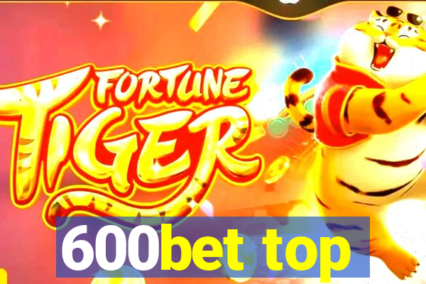 600bet top