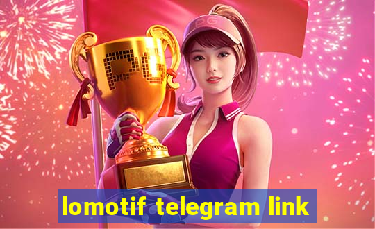 lomotif telegram link