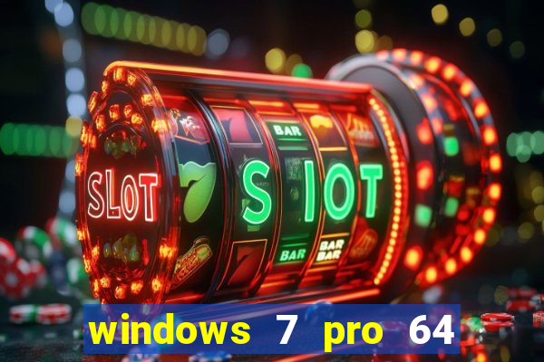 windows 7 pro 64 bits iso download