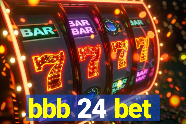 bbb 24 bet