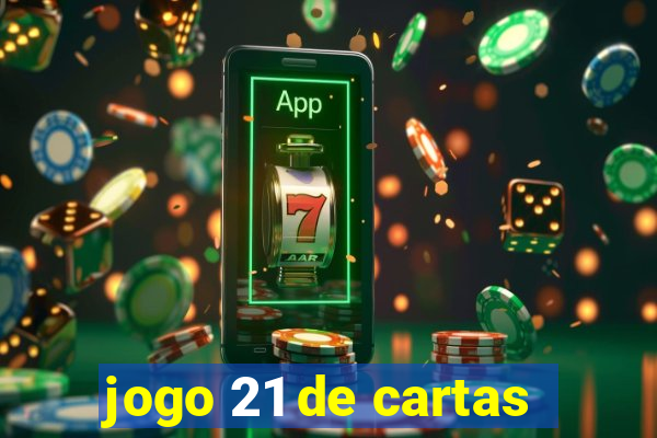 jogo 21 de cartas