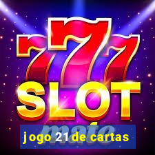 jogo 21 de cartas