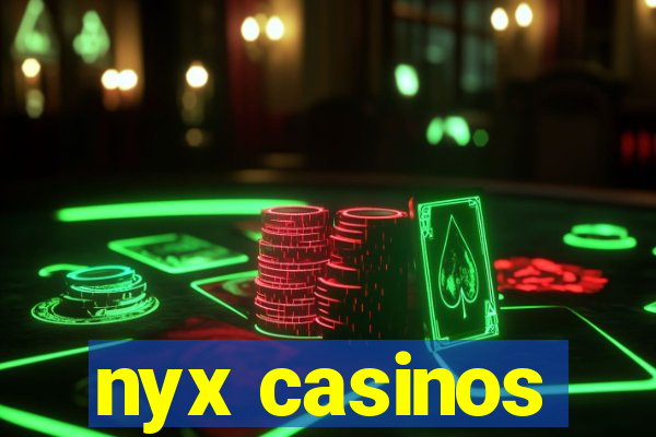 nyx casinos