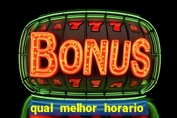 qual melhor horario para jogar pixbet