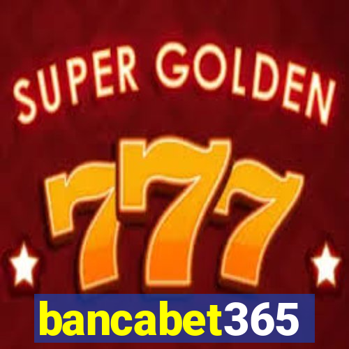 bancabet365