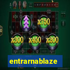 entrarnablaze