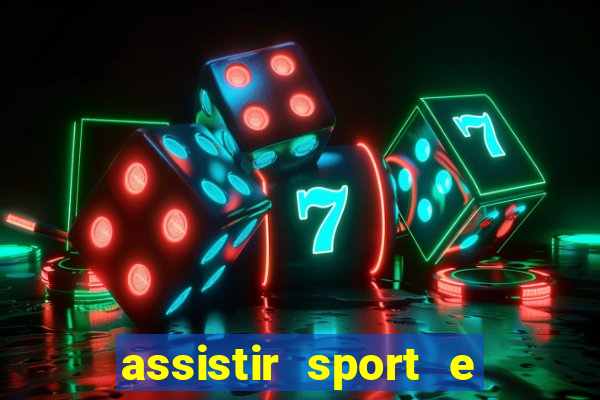 assistir sport e ponte preta