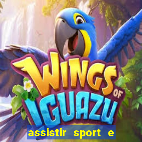 assistir sport e ponte preta