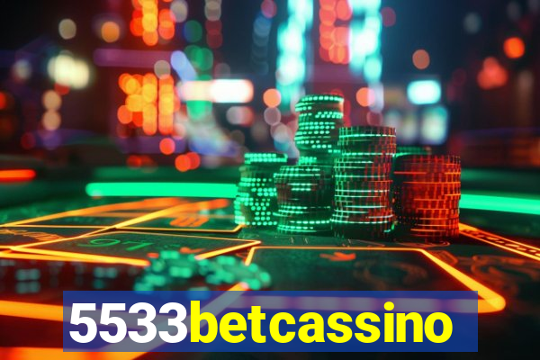 5533betcassino