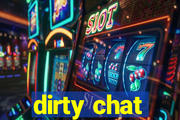 dirty chat