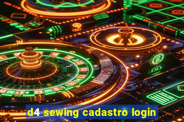 d4 sewing cadastro login