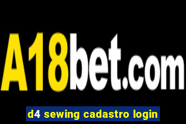 d4 sewing cadastro login