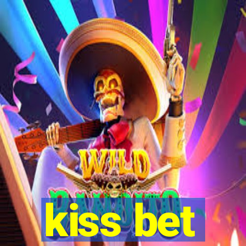 kiss bet