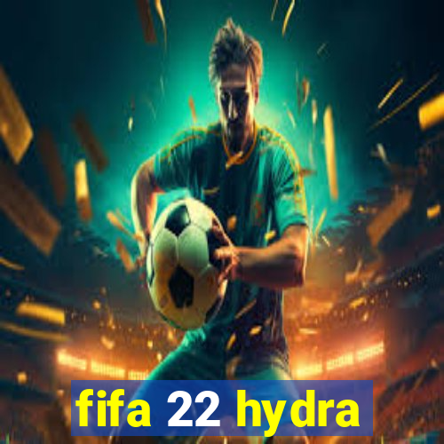 fifa 22 hydra