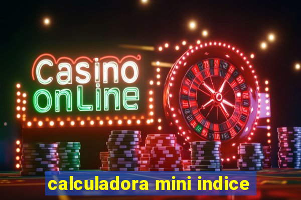 calculadora mini indice