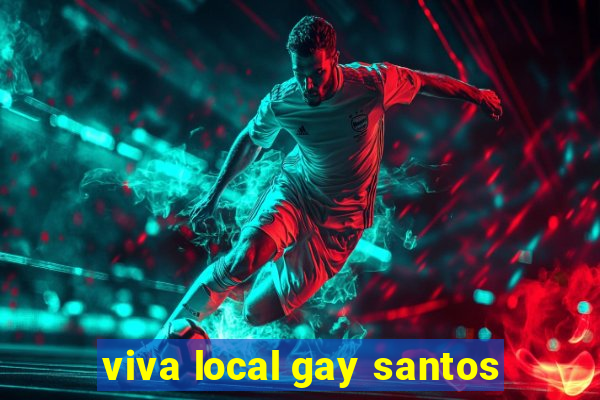 viva local gay santos