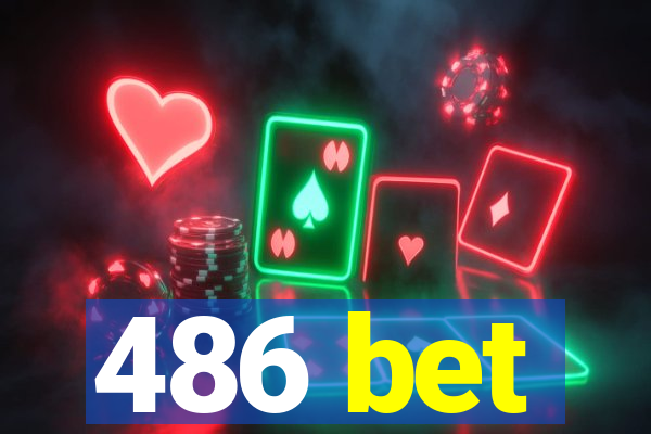 486 bet