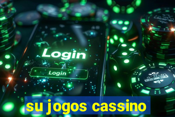 su jogos cassino